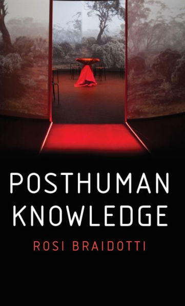 Posthuman Knowledge / Edition 1