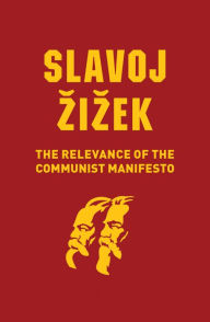 Free audiobook downloads for android tablets The Relevance of the Communist Manifesto English version by Slavoj Zizek ePub 9781509536115