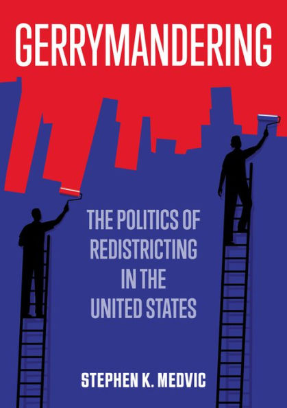 Gerrymandering: the Politics of Redistricting United States