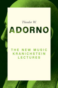 Title: The New Music: Kranichstein Lectures, Author: Theodor W. Adorno