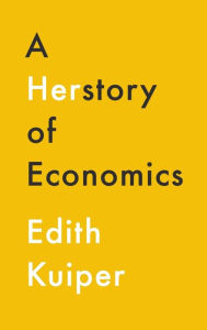 Title: A Herstory of Economics, Author: Edith Kuiper