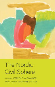 Title: The Nordic Civil Sphere, Author: Jeffrey C. Alexander