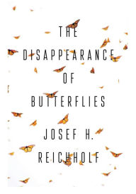 Title: The Disappearance of Butterflies, Author: Josef H. Reichholf