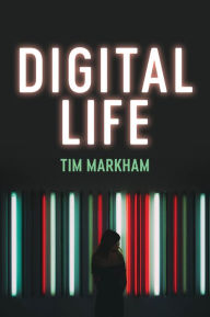 Title: Digital Life, Author: Tim Markham