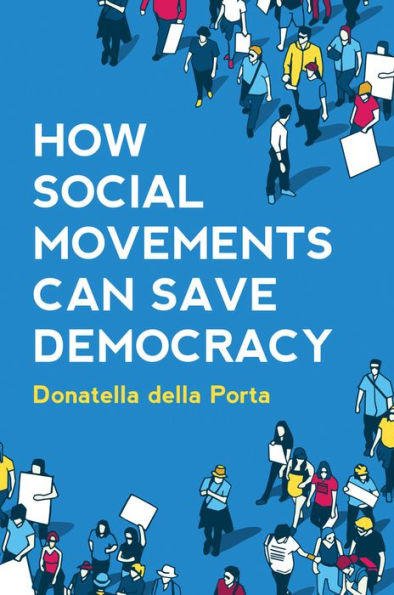 How Social Movements Can Save Democracy: Democratic Innovations from Below / Edition 1