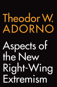 Title: Aspects of the New Right-Wing Extremism, Author: Theodor W. Adorno