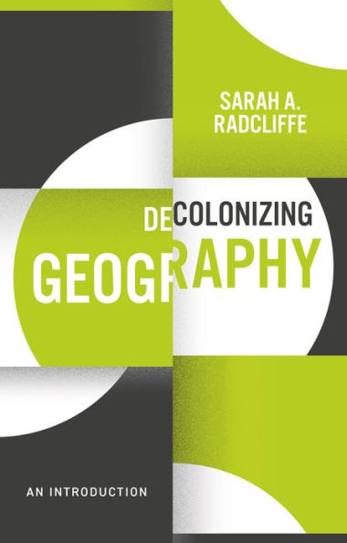 Decolonizing Geography: An Introduction