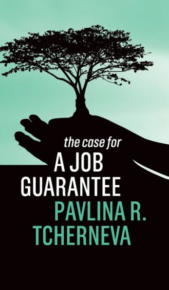 The Case for a Job Guarantee / Edition 1