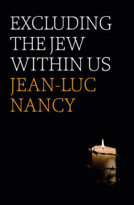 Title: Excluding the Jew Within Us, Author: Jean-Luc Nancy