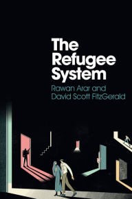 Title: The Refugee System: A Sociological Approach, Author: Rawan Arar