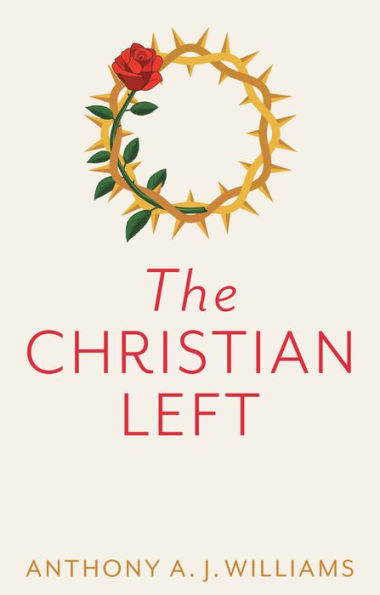 The Christian Left: An Introduction to Radical and Socialist Christian Thought