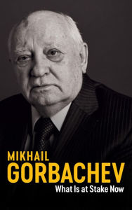 Free ebooks for phones to download What Is at Stake Now: My Appeal for Peace and Freedom FB2 RTF 9781509543212 (English Edition) by Mikhail Gorbachev, Jessica Spengler