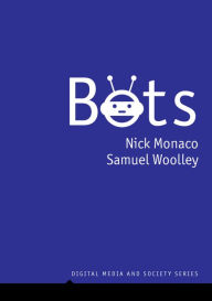 Free download books uk Bots by Nick Monaco, Samuel Woolley