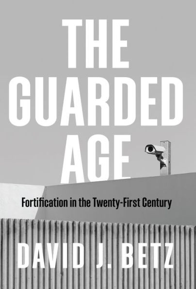 the Guarded Age: Fortification Twenty-First Century