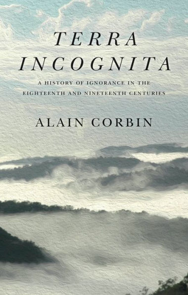Terra Incognita: A History of Ignorance the 18th and 19th Centuries