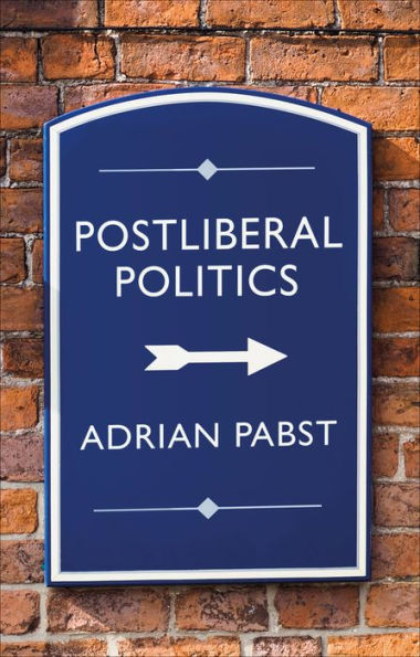 Postliberal Politics: The Coming Era of Renewal