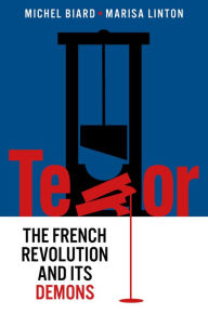 Title: Terror: The French Revolution and Its Demons, Author: Michel Biard