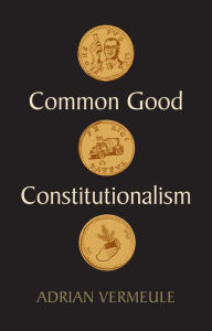 Best ebook search download Common Good Constitutionalism