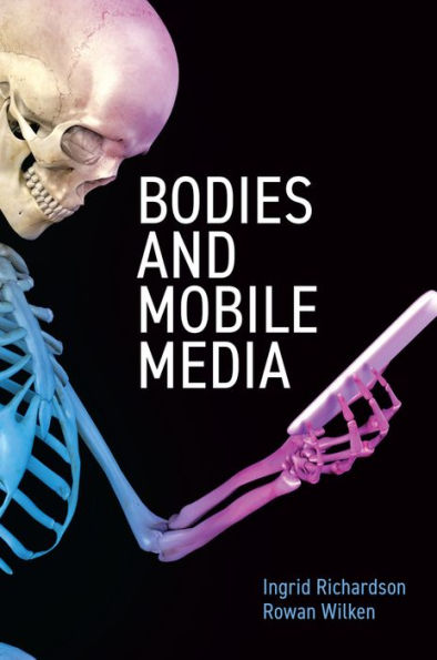 Bodies and Mobile Media