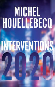 English audio books download Interventions 2020 9781509549955 by Michel Houellebecq PDF CHM PDB in English