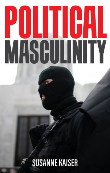 Political Masculinity: How Incels, Fundamentalists and Authoritarians Mobilise for Patriarchy