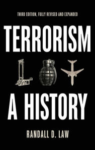 Title: Terrorism: A History, Author: Randall D. Law