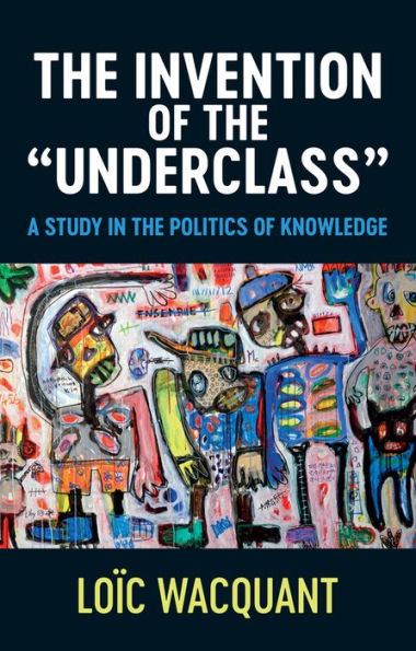 the Invention of 'Underclass': A Study Politics Knowledge