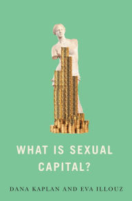 Title: What is Sexual Capital?, Author: Dana Kaplan