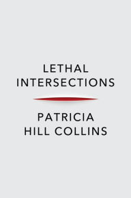 Free english ebook downloads Lethal Intersections: Race, Gender, and Violence by Patricia Hill Collins 9781509553167