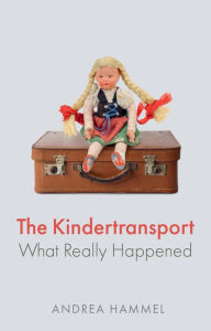 Download book on kindle The Kindertransport: What Really Happened iBook PDF CHM English version 9781509553778 by Andrea Hammel