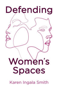 Kindle book collection download Defending Women's Spaces by Karen Ingala Smith 9781509554447 