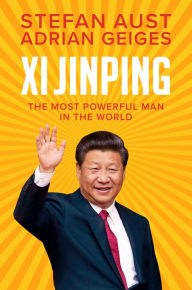 Free bestsellers ebooks to download Xi Jinping: The Most Powerful Man in the World (English literature) 9781509555147 iBook by Stefan Aust, Adrian Geiges