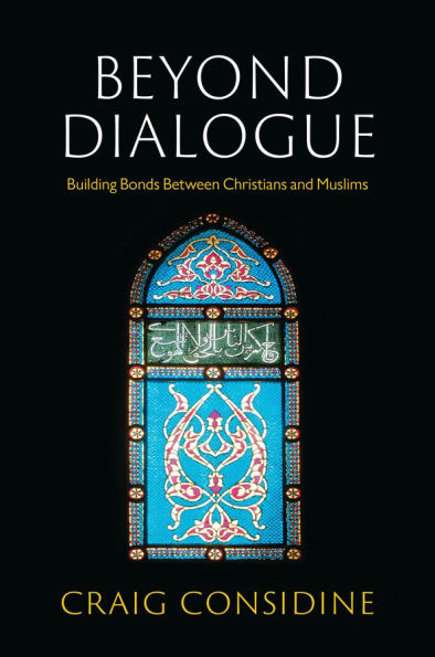 Beyond Dialogue: Building Bonds Between Christians and Muslims