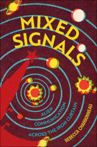 Download ebook for mobile Mixed Signals: Alien Communication Across the Iron Curtain 9781509556915 FB2 MOBI PDF