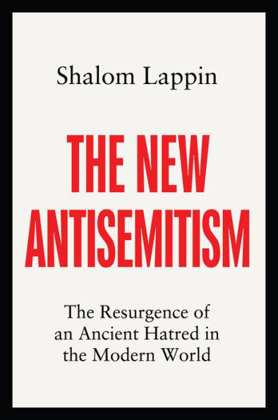 the New Antisemitism: Resurgence of an Ancient Hatred Modern World