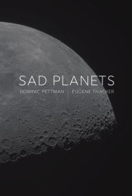 Title: Sad Planets, Author: Dominic Pettman