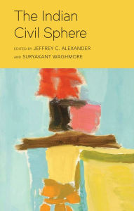 Free downloads for books The Indian Civil Sphere 9781509563814 by Jeffrey C. Alexander, Suryakant Waghmore
