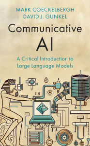 Title: Communicative AI: A Critical Introduction to Large Language Models, Author: Mark Coeckelbergh