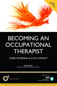 Title: Becoming an Occupational therapist: Is Occupational Therapy Really the Career for You? (BPP Learning Media), Author: Chris McKenna