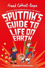 Title: Sputnik's Guide to Life on Earth, Author: Frank Cottrell Boyce