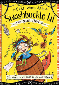 Title: Swashbuckle Lil and the Jewel Thief, Author: Elli Woollard