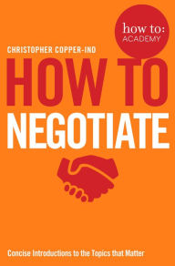 Title: How To Negotiate, Author: Christopher Copper-Ind