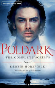 Title: Poldark: The Complete Scripts: Series 1, Author: Debbie Horsfield