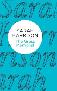 Title: The Grass Memorial, Author: Sarah Harrison