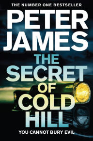 Title: The Secret of Cold Hill, Author: Peter James