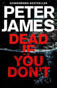 Title: Dead If You Don't, Author: Peter James