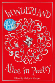 Title: Wonderland: Alice in Poetry, Author: Michaela Morgan