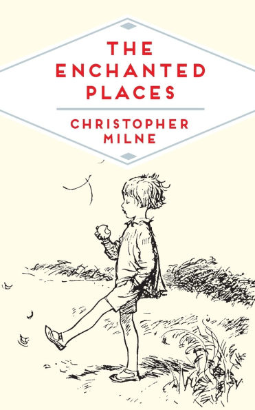 The Enchanted Places: A Childhood Memoir