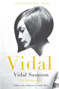 Title: Vidal: The Autobiography, Author: Vidal Sassoon