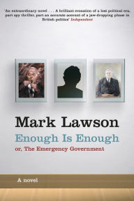 Title: Enough Is Enough: or, The Emergency Government, Author: Mark Lawson